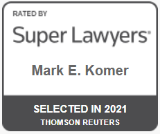 Rated By | Super Lawyers | Mark E. Komer | Selected In 2021 Thomson Reuters